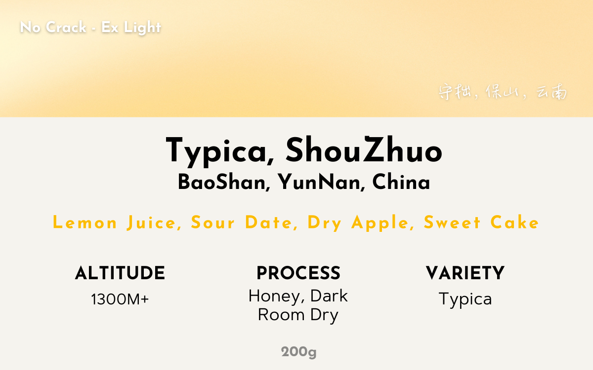 Shouzhuo Agriculture - YunNan | Honey DRD, Typica [No Crack / Ex Light]